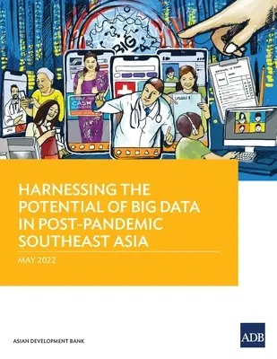Sfruttare il potenziale dei Big Data nel Sud-Est asiatico post-pandemico - Harnessing the Potential of Big Data in Post-Pandemic Southeast Asia