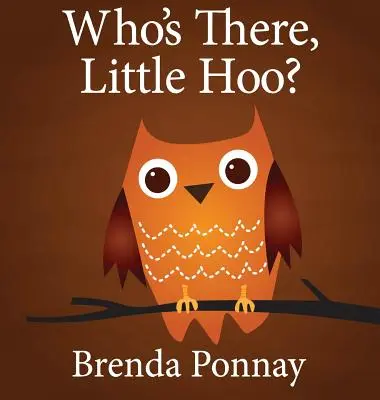 Chi c'è, Piccolo Hoo? - Who's There, Little Hoo?