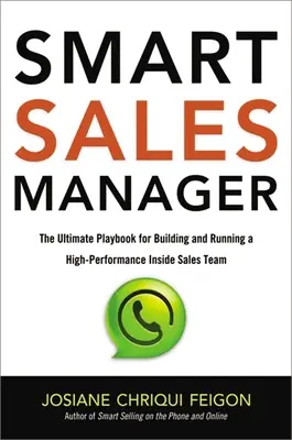 Manager delle vendite intelligenti: Il manuale definitivo per la creazione e la gestione di un team di vendita interno ad alte prestazioni - Smart Sales Manager: The Ultimate Playbook for Building and Running a High-Performance Inside Sales Team