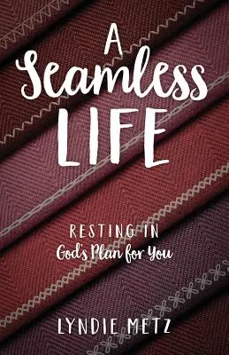 Una vita senza cuciture: Riposare nel piano di Dio per voi - A Seamless Life: Resting in God's Plan for You