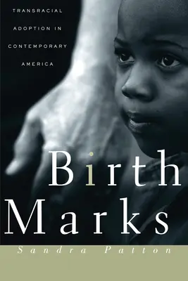 Punti di riferimento per la nascita: L'adozione transrazziale nell'America contemporanea - Birthmarks: Transracial Adoption in Contemporary America