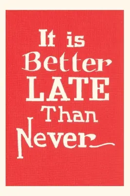 Diario d'epoca Meglio tardi che mai - Vintage Journal Better Late than Never