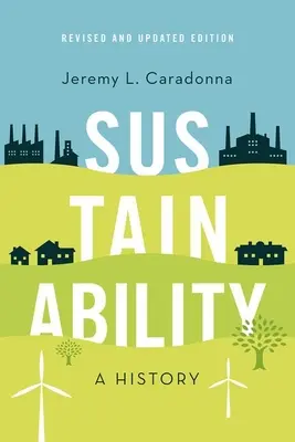 Sostenibilità - Una storia, edizione riveduta e aggiornata - Sustainability - A History, Revised and Updated Edition