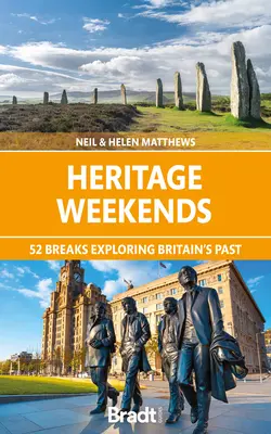 Weekend del patrimonio: 52 vacanze alla scoperta del passato della Gran Bretagna - Heritage Weekends: 52 Breaks Exploring Britain's Past
