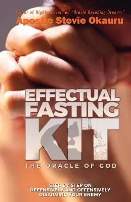 Kit per un digiuno efficace: Passo dopo passo per disarmare il nemico in modo offensivo e difensivo - Effectual Fasting Kit: Step by Step on offensively and defensively disarming your enemy