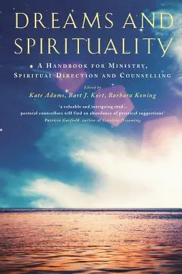 Sogni e spiritualità: Un manuale per il ministero, la direzione spirituale e il counselling - Dreams and Spirituality: A Handbook for Ministry, Spiritual Direction and Counselling