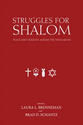 Lotte per lo shalom: Pace e violenza attraverso i Testamenti - Struggles for Shalom: Peace and Violence Across the Testaments