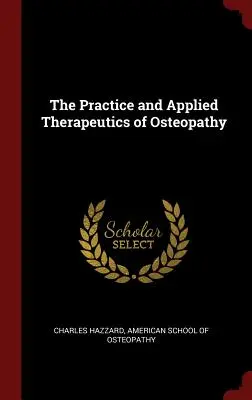 La pratica e la terapeutica applicata dell'osteopatia - The Practice and Applied Therapeutics of Osteopathy