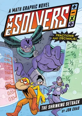 Il libro dei solutori #2: Il contrattempo: Un romanzo grafico matematico: Impara frazioni e decimali! - The Solvers Book #2: The Shrinking Setback: A Math Graphic Novel: Learn Fractions and Decimals!