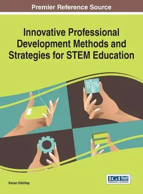 Metodi e strategie di sviluppo professionale innovativi per l'educazione STEM - Innovative Professional Development Methods and Strategies for STEM Education