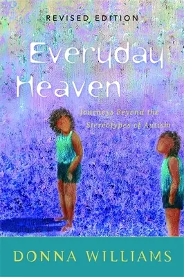 Il paradiso quotidiano: Viaggio oltre gli stereotipi dell'autismo - Everyday Heaven: Journeys Beyond the Stereotypes of Autism