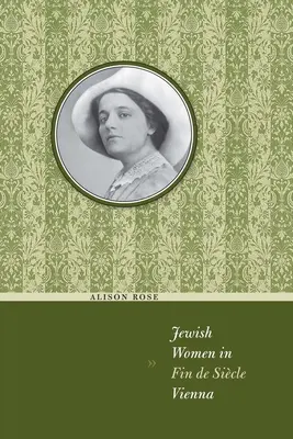Donne ebree nella Vienna della fine del secolo - Jewish Women in Fin de Sicle Vienna