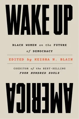 Svegliati America: Donne nere sul futuro della democrazia - Wake Up America: Black Women on the Future of Democracy
