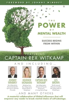 Il potere della ricchezza mentale con il capitano Rex Witkamp: il successo inizia da dentro di noi - The POWER of MENTAL WEALTH Featuring Captain Rex Witkamp: Success Begins from Within