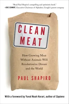 Carne pulita: come la coltivazione di carne senza animali rivoluzionerà la cena e il mondo - Clean Meat: How Growing Meat Without Animals Will Revolutionize Dinner and the World