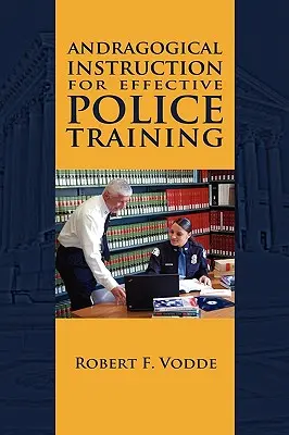 Istruzione andragogica per una formazione efficace della polizia - Andragogical Instruction for Effective Police Training