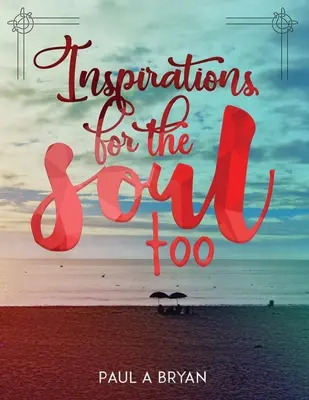 Ispirazioni per l'anima: Troppo - Inspirations for the Soul: Too
