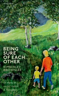 Essere sicuri l'uno dell'altro: Un saggio sui diritti e le libertà sociali - Being Sure of Each Other: An Essay on Social Rights and Freedoms