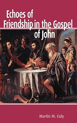 Echi di amicizia nel Vangelo di Giovanni - Echoes of Friendship in the Gospel of John
