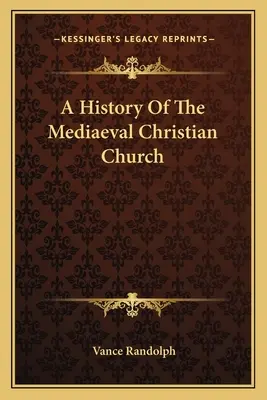 Storia della Chiesa cristiana medievale - A History Of The Mediaeval Christian Church