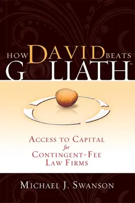 Come Davide batte Golia: L'accesso al capitale per gli studi legali a pagamento - How David Beats Goliath: Access to Capital for Contingent-Fee Law Firms
