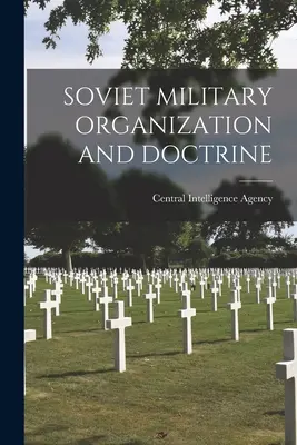 Organizzazione e dottrina militare sovietica - Soviet Military Organization and Doctrine