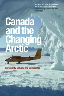 Il Canada e l'Artico in evoluzione: sovranità, sicurezza e gestione - Canada and the Changing Arctic: Sovereignty, Security, and Stewardship