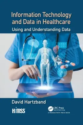 Tecnologia dell'informazione e dati nella sanità: Utilizzo e comprensione dei dati - Information Technology and Data in Healthcare: Using and Understanding Data