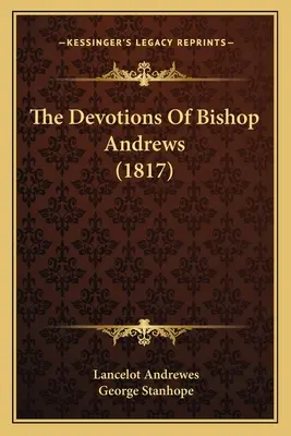 Le devozioni del vescovo Andrews (1817) - The Devotions Of Bishop Andrews (1817)