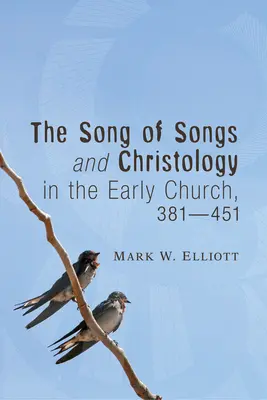 Il Cantico dei Cantici e la cristologia nella Chiesa primitiva, 381-451 - The Song of Songs and Christology in the Early Church, 381 - 451