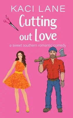 Tagliare l'amore: Una dolce commedia romantica del Sud - Cutting out Love: A Sweet Southern Romantic Comedy