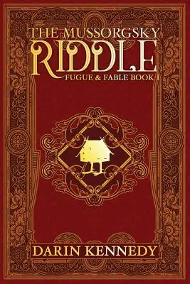 L'indovinello di Mussorgsky: Fuga e favola - Libro primo - The Mussorgsky Riddle: Fugue & Fable - Book One