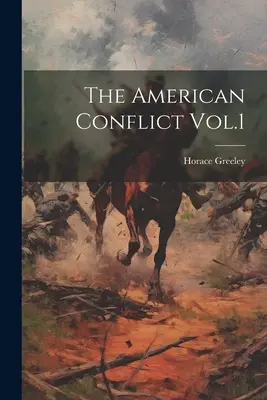 Il conflitto americano Vol.1 - The American Conflict Vol.1