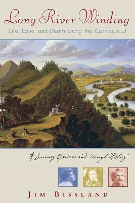 Long River Winding: Vita, amore e morte lungo il Connecticut - Long River Winding: Life, Love, and Death Along the Connecticut