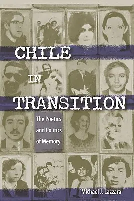 Il Cile in transizione: Poetiche e politiche della memoria - Chile in Transition: The Poetics and Politics of Memory