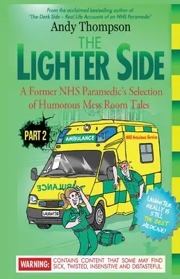 Il lato più leggero, parte 2: la selezione di racconti umoristici di un ex paramedico del Servizio Sanitario Nazionale - The Lighter Side Part 2: A Former NHS Paramedic's Selection of Humorous Mess Room Tales