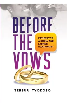 Prima dei voti: Percorso per una relazione divina e duratura - Before the Vows: Pathway to a Godly and Lasting Relationship