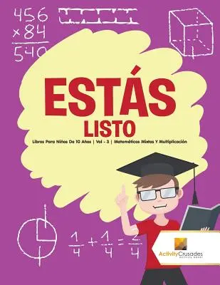 Ests listo: Libri per bambini di 10 anni Vol - 3 Matematiche miste e moltiplicazioni - Ests listo: Libros Para Nios De 10 Aos Vol - 3 Matemticas Mixtas Y Multiplicacin