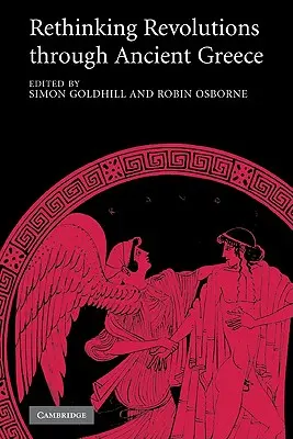 Ripensare le rivoluzioni attraverso la Grecia antica - Rethinking Revolutions Through Ancient Greece