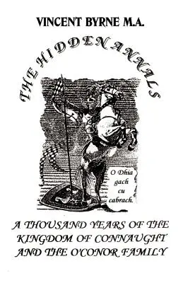 Gli annali nascosti: Mille anni di Regno di Connaught 366-1385 - The Hidden Annals: A Thousand Years of The Kingdom of Connaught 366-1385