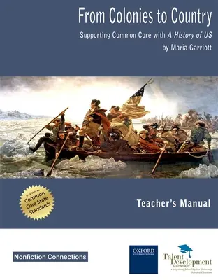 Dalle colonie alla nazione - Supporto al Common Core con il manuale per l'insegnante di Storia degli Stati Uniti - From Colonies to Country - Supporting Common Core with A History of US Teacher's Manual
