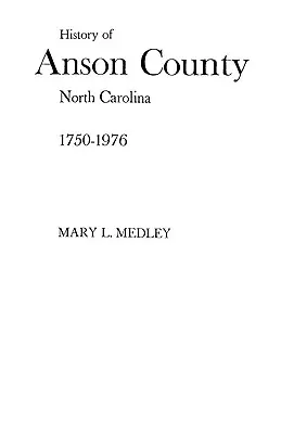 Storia della contea di Anson, Carolina del Nord, 1750-1976 - A History of Anson County, North Carolina, 1750-1976