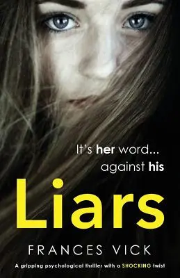 Bugiardi: Un avvincente thriller psicologico con un colpo di scena sconvolgente - Liars: A gripping psychological thriller with a shocking twist