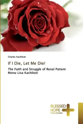 Se muoio, lasciatemi morire! - If I Die, Let Me Die!