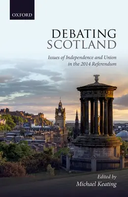 Dibattito sulla Scozia: Le questioni dell'indipendenza e dell'unione nel referendum del 2014 - Debating Scotland: Issues of Independence and Union in the 2014 Referendum