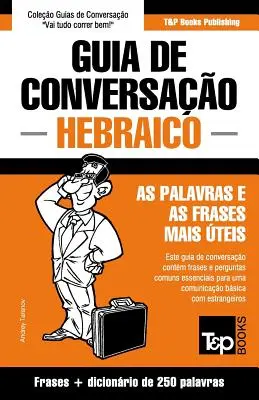 Guida di Conversazione Portoghese-Ebraico e mini dizionario 250 parole - Guia de Conversao Portugus-Hebraico e mini dicionrio 250 palavras