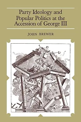 Ideologia partitica e politica popolare all'adesione di Giorgio III - Party Ideology and Popular Politics at the Accession of George III