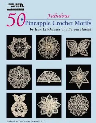50 favolosi motivi di ananas all'uncinetto (Leisure Arts #4864) - 50 Fabulous Pineapple Motifs to Crochet (Leisure Arts #4864)