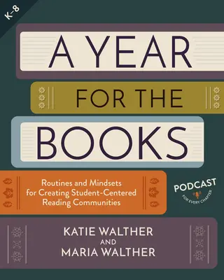 Un anno per i libri: Routine e mentalità per creare comunità di lettura centrate sullo studente - A Year for the Books: Routines and Mindsets for Creating Student Centered Reading Communities