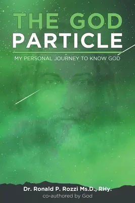 La particella di Dio: Il mio viaggio personale per conoscere Dio - The God Particle: My Personal Journey to Know God